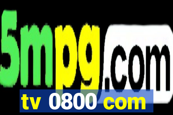 tv 0800 com